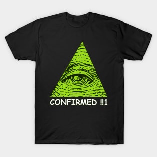 ILLUMINATI CONFIRMED!!1 MEME TEE T-Shirt